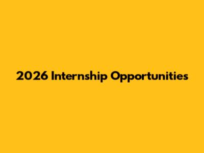 2026 Internship Opportunities