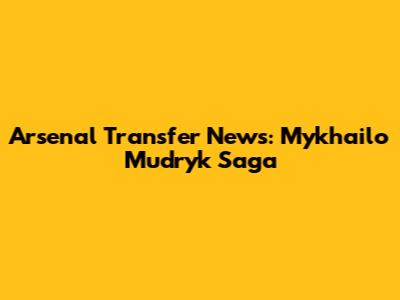Arsenal Transfer News: Mykhailo Mudryk Saga