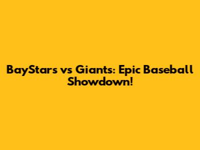 BayStars vs Giants: Epic Baseball Showdown!