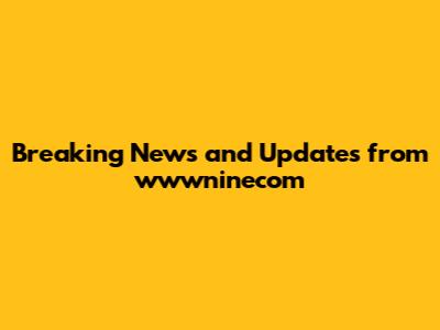 Breaking News and Updates from wwwninecom