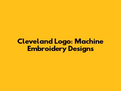 Cleveland Logo: Machine Embroidery Designs