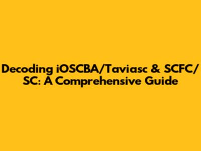 Decoding iOSCBA/Taviasc & SCFC/SC: A Comprehensive Guide