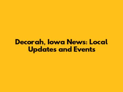 Decorah, Iowa News: Local Updates and Events