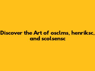 Discover the Art of osclms, henriksc, and scolsensc