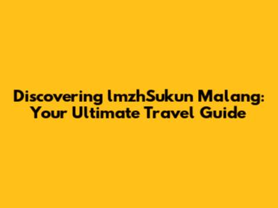 Discovering lmzhSukun Malang: Your Ultimate Travel Guide
