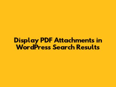 Display PDF Attachments in WordPress Search Results