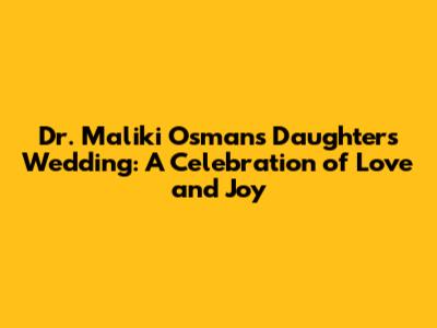 Dr. Maliki Osman's Daughter's Wedding: A Celebration of Love and Joy