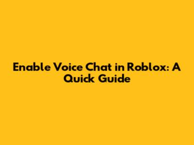 Enable Voice Chat in Roblox: A Quick Guide