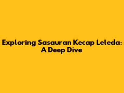 Exploring 'Sasauran Kecap Leleda': A Deep Dive