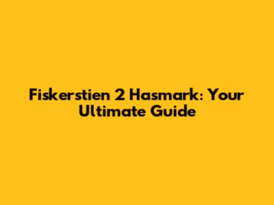 Fiskerstien 2 Hasmark: Your Ultimate Guide