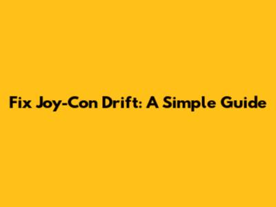 Fix Joy-Con Drift: A Simple Guide