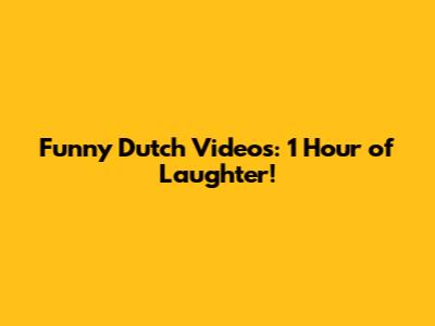 Funny Dutch Videos: 1 Hour of Laughter!