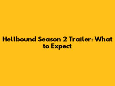Hellbound Season 2 Trailer: What to Expect