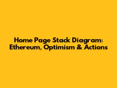 Home Page Stack Diagram: Ethereum, Optimism & Actions