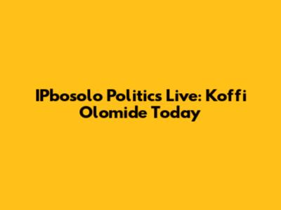 IPbosolo Politics Live: Koffi Olomide Today