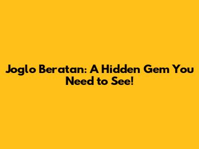 Joglo Beratan: A Hidden Gem You Need to See!