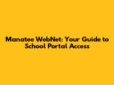 Manatee WebNet: Your Guide to School Portal Access