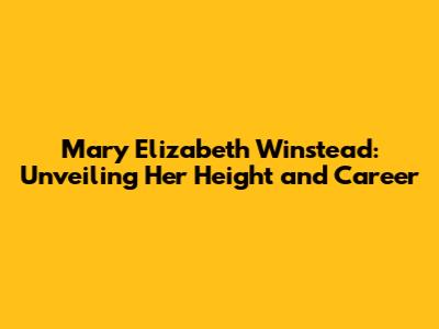 Mary Elizabeth Winstead: Unveiling Her Height and Career
