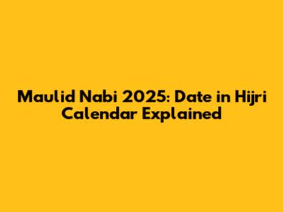 Maulid Nabi 2025: Date in Hijri Calendar Explained