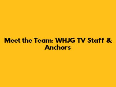 Meet the Team: WHJG TV Staff & Anchors