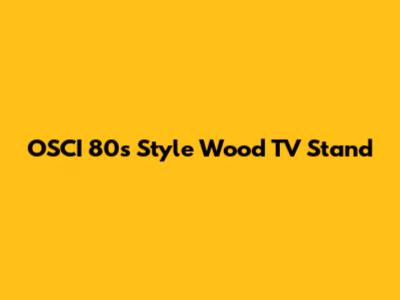 OSCI 80s Style Wood TV Stand