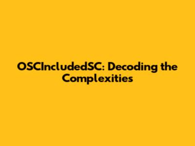 OSCIncludedSC: Decoding the Complexities