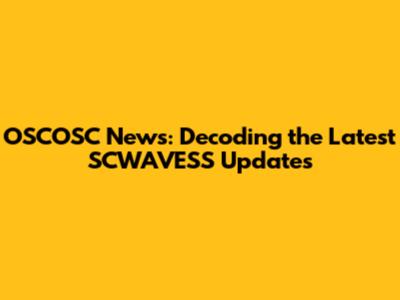 OSCOSC News: Decoding the Latest SCWAVESS Updates