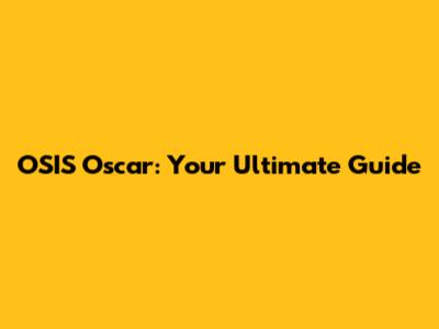 OSIS Oscar: Your Ultimate Guide