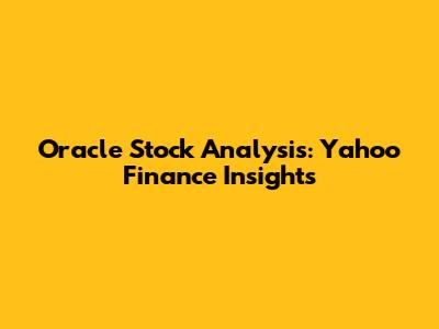 Oracle Stock Analysis: Yahoo Finance Insights