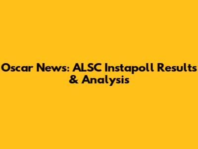 Oscar News: ALSC Instapoll Results & Analysis