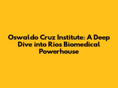 Oswaldo Cruz Institute: A Deep Dive into Rio's Biomedical Powerhouse