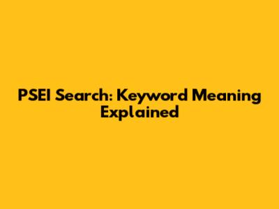PSEI Search: Keyword Meaning Explained