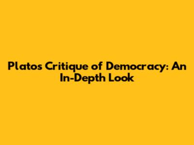 Plato's Critique of Democracy: An In-Depth Look