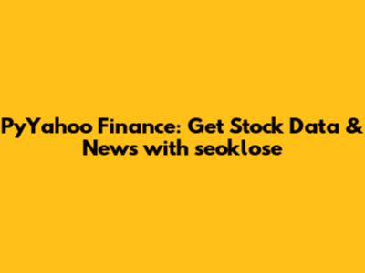 PyYahoo Finance: Get Stock Data & News with seoklose