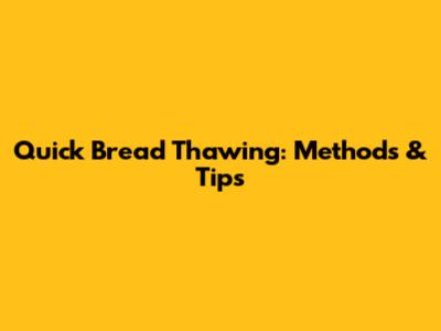 Quick Bread Thawing: Methods & Tips