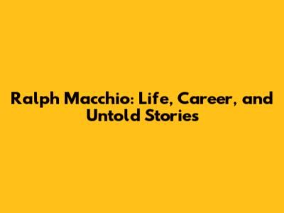 Ralph Macchio: Life, Career, and Untold Stories