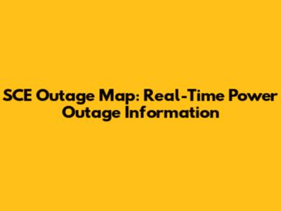 SCE Outage Map: Real-Time Power Outage Information