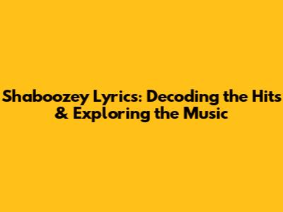 Shaboozey Lyrics: Decoding the Hits & Exploring the Music