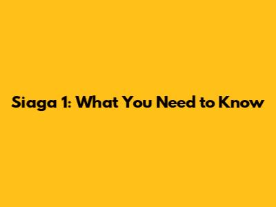 Siaga 1: What You Need to Know
