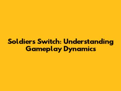Soldiers Switch: Understanding Gameplay Dynamics