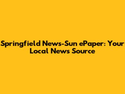 Springfield News-Sun ePaper: Your Local News Source