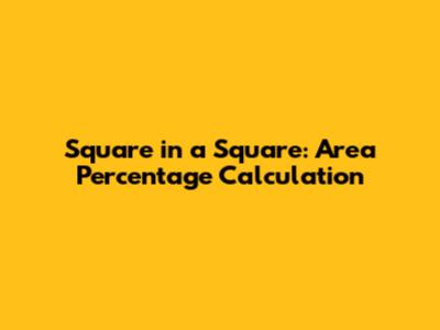 Square in a Square: Area Percentage Calculation