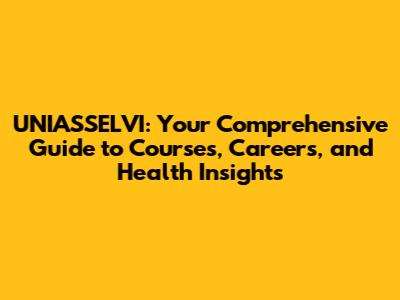 UNIASSELVI: Your Comprehensive Guide to Courses, Careers, and Health Insights