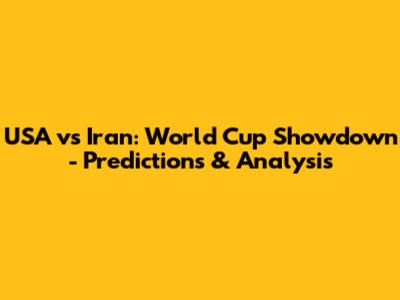USA vs Iran: World Cup Showdown - Predictions & Analysis