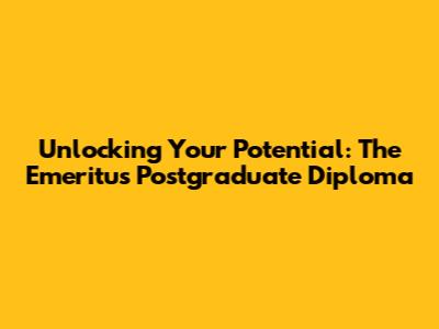 Unlocking Your Potential: The Emeritus Postgraduate Diploma