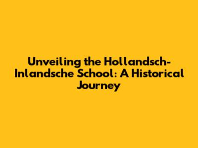 Unveiling the Hollandsch-Inlandsche School: A Historical Journey