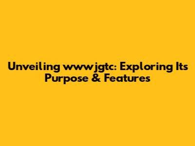 Unveiling wwwjgtc: Exploring Its Purpose & Features