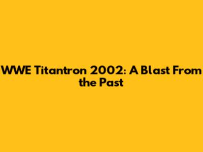 WWE Titantron 2002: A Blast From the Past