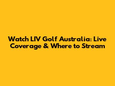 Watch LIV Golf Australia: Live Coverage & Where to Stream