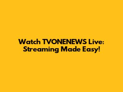 Watch TVONENEWS Live: Streaming Made Easy!